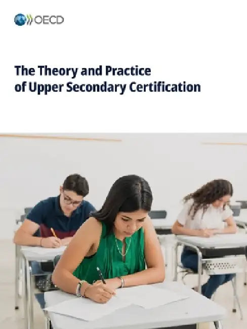 The Theory and Practice of Upper Secondary Certification by Oecd