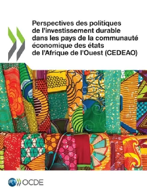 Perspectives des politiques de l'investissement durable dans les pays de la communauté économique des états de l'Afrique de l'Ouest (CEDEAO) by Oecd