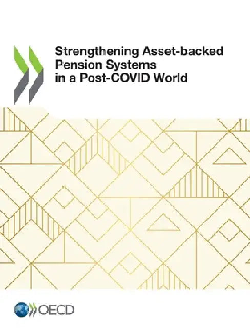 Strengthening Asset-backed Pension Systems in a Post-COVID World by Oecd