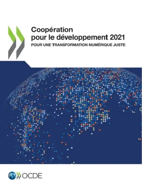 Coopération Pour Le Développement 2021 Pour Une Transformation Numérique Juste by Oecd