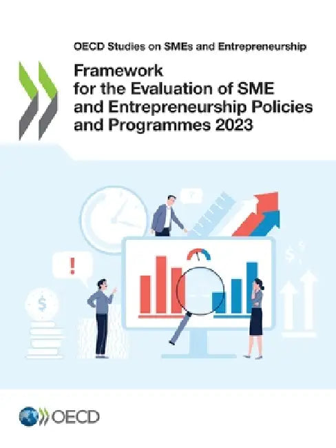 Framework for the Evaluation of SME and Entrepreneurship Policies and Programmes 2023 by Oecd