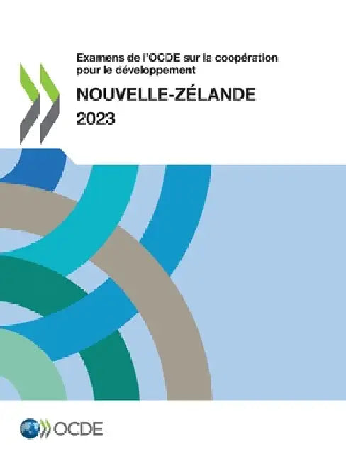 Examens de l'OCDE sur la coopération pour le développement: Nouvelle-Zélande 2023 by Oecd