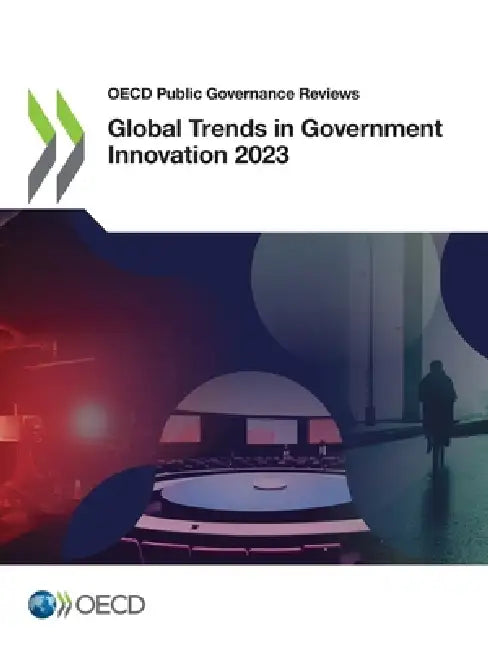 Global Trends in Government Innovation 2023 by Oecd