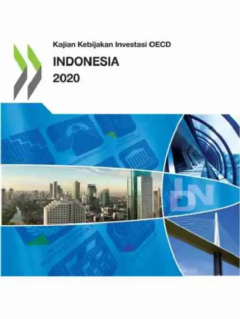 Kajian Kebijakan Investasi OECD Indonesia 2020 by Oecd
