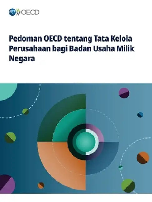 Pedoman OECD tentang Tata Kelola Perusahaan bagi Badan Usaha Milik Negara 2024 by Oecd