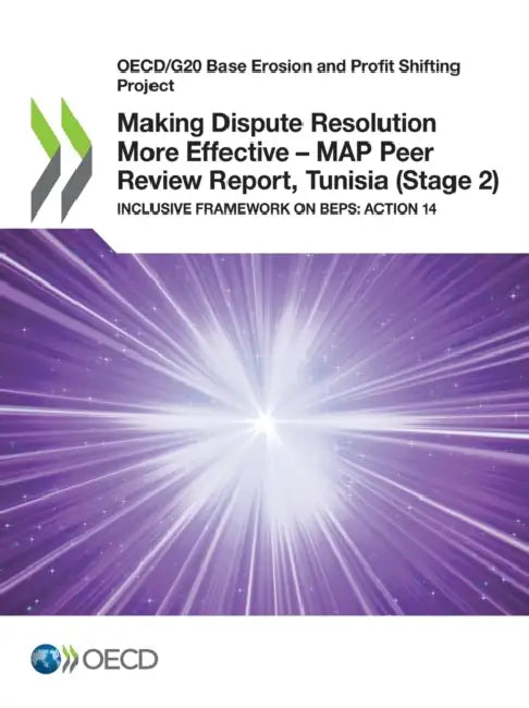 Making Dispute Resolution More Effective - MAP Peer Review Report, Tunisia (Stage 2) by Oecd