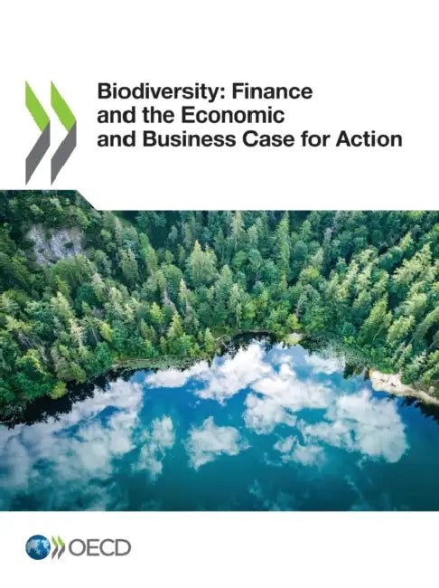 Biodiversity: Finance and the Economic and Business Case for Action by Oecd