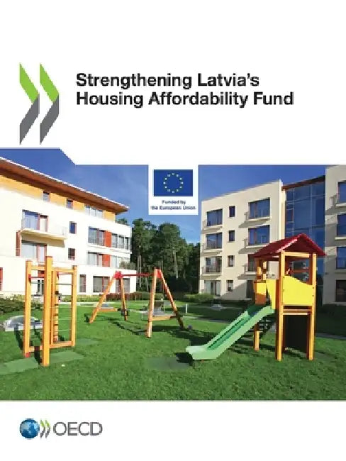 Strengthening Latvia s Housing Affordability Fund by Oecd