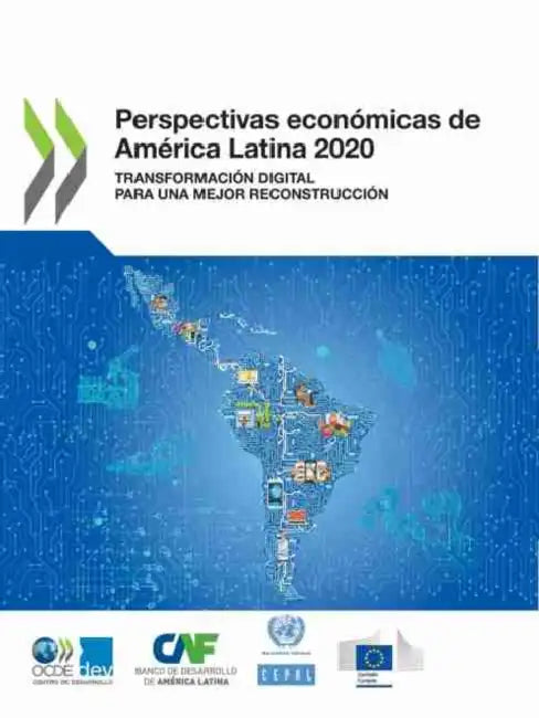 Perspectivas Económicas de América Latina 2020 Transformación Digital Para Una Mejor Reconstrucción by Oecd