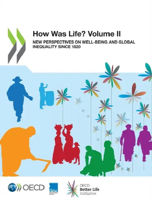 How Was Life? Volume II by Oecd