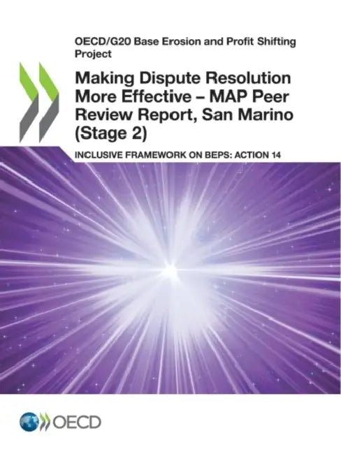 Making Dispute Resolution More Effective - MAP Peer Review Report, San Marino (Stage 2) by Oecd