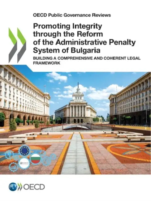 Promoting Integrity through the Reform of the Administrative Penalty System of Bulgaria by Oecd