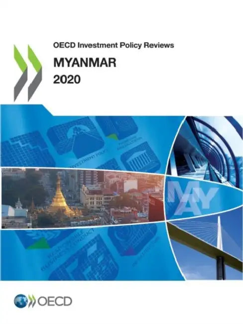 OECD Investment Policy Reviews: Myanmar 2020 by Oecd