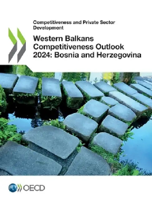 Western Balkans Competitiveness Outlook 2024: Bosnia and Herzegovina by Oecd