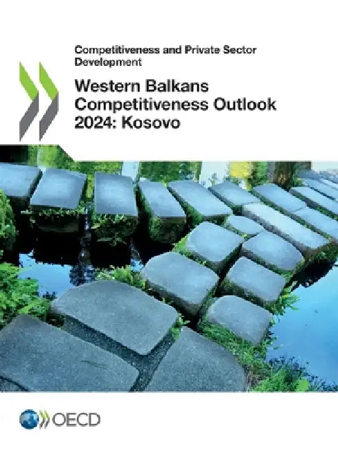 Western Balkans Competitiveness Outlook 2024: Kosovo by Oecd