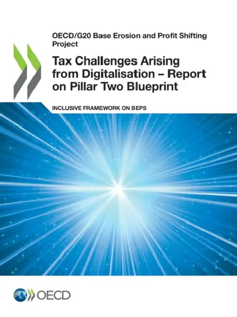 Tax Challenges Arising from Digitalisation - Report on Pillar Two Blueprint by Oecd