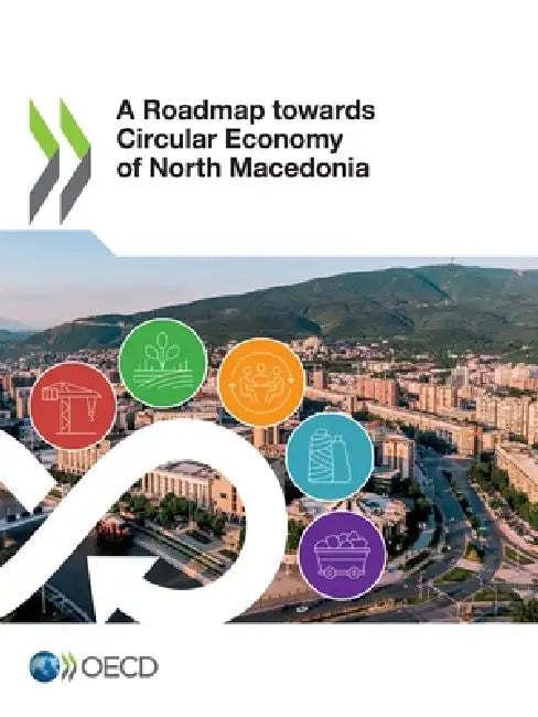 A Roadmap towards Circular Economy of North Macedonia by Oecd