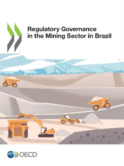 Regulatory Governance in the Mining Sector in Brazil by Oecd