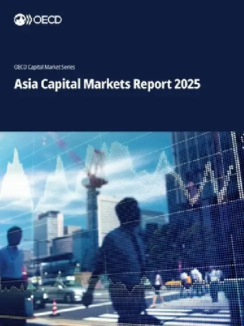 Asia Capital Markets Report 2025 by Oecd