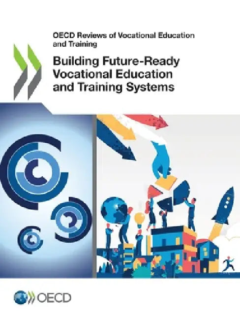Building Future-Ready Vocational Education and Training Systems by Oecd
