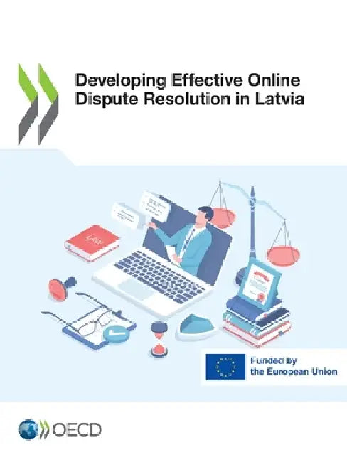 Developing Effective Online Dispute Resolution in Latvia by Oecd