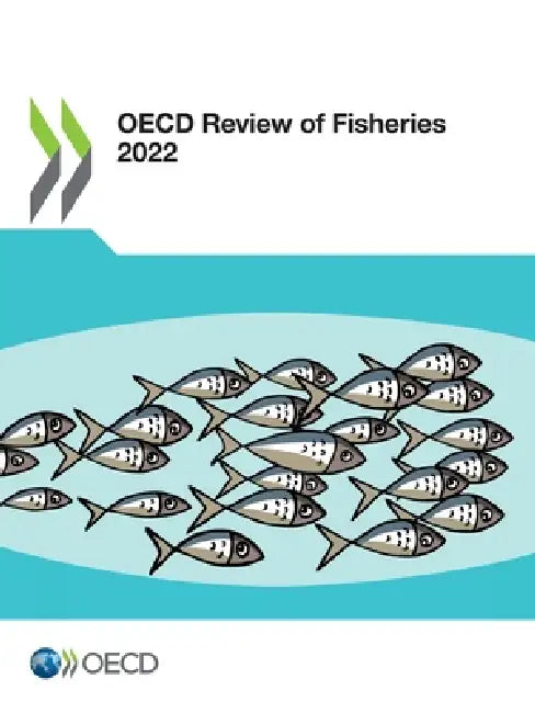OECD Review of Fisheries 2022 by Oecd
