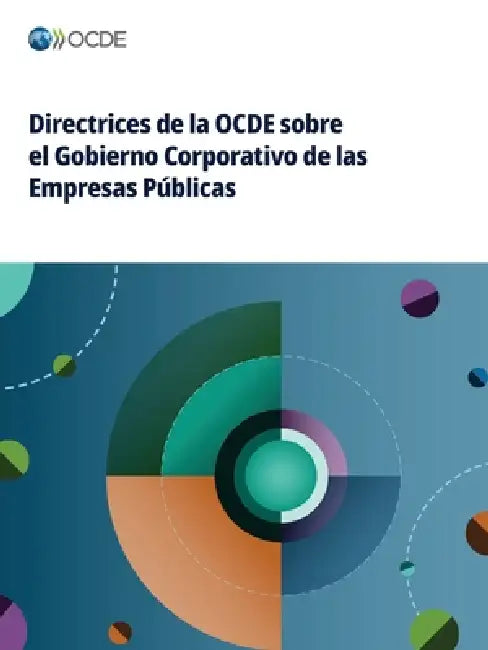 Directrices de la OCDE sobre el Gobierno Corporativo de las Empresas Públicas 2024 by Oecd