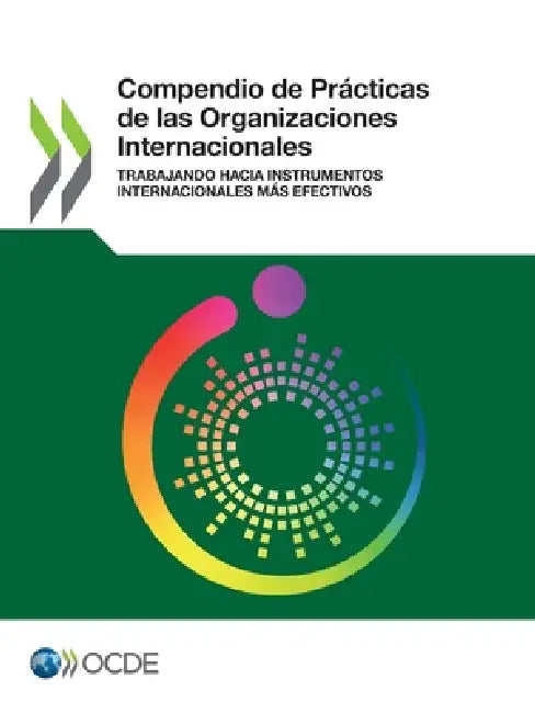 Compendio de Prácticas de las Organizaciones Internacionales by Oecd