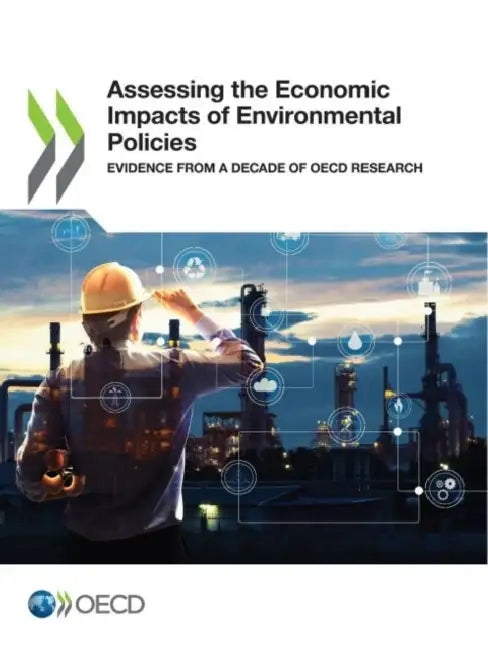 Assessing the Economic Impacts of Environmental Policies by Oecd