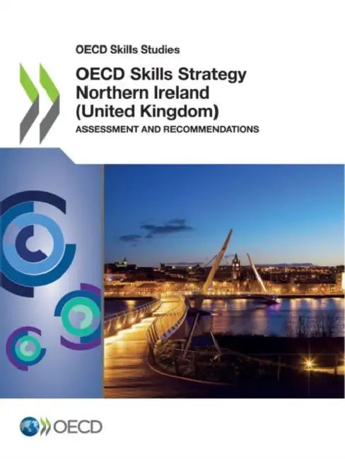 OECD Skills Strategy Northern Ireland (United Kingdom) by Oecd