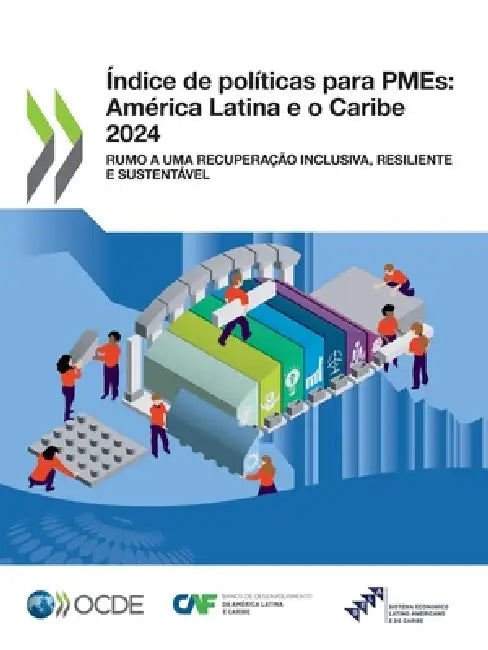 Índice de políticas para PMEs: América Latina e o Caribe 2024 by Oecd