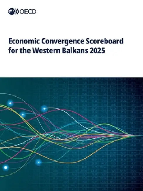 Economic Convergence Scoreboard for the Western Balkans 2025 by Oecd