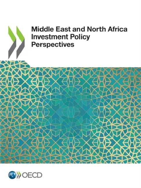 Middle East and North Africa Investment Policy Perspectives by Oecd