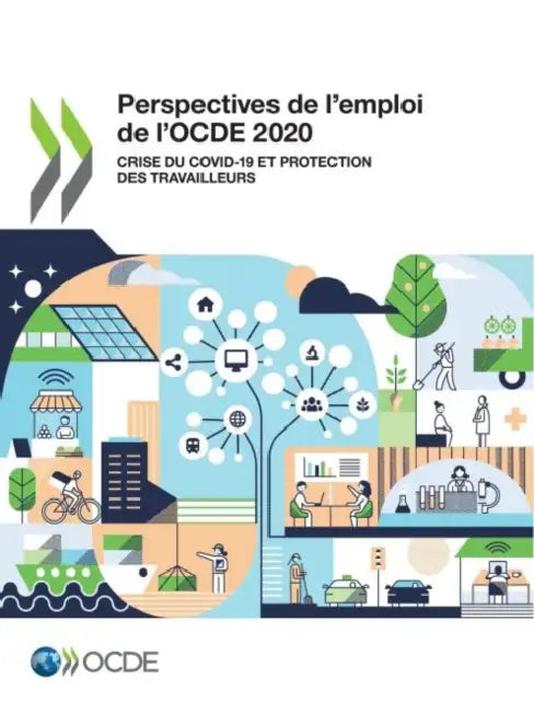 Perspectives de l'Emploi de l'Ocde 2020 Crise Du Covid-19 Et Protection Des Travailleurs by Oecd