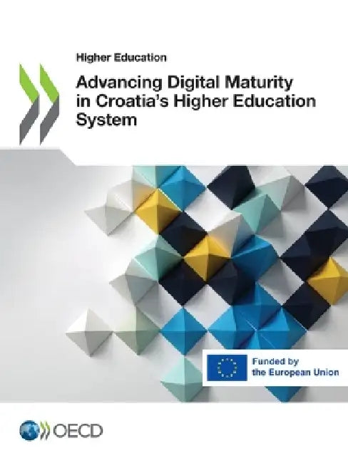 Advancing Digital Maturity in Croatia's Higher Education System by Oecd