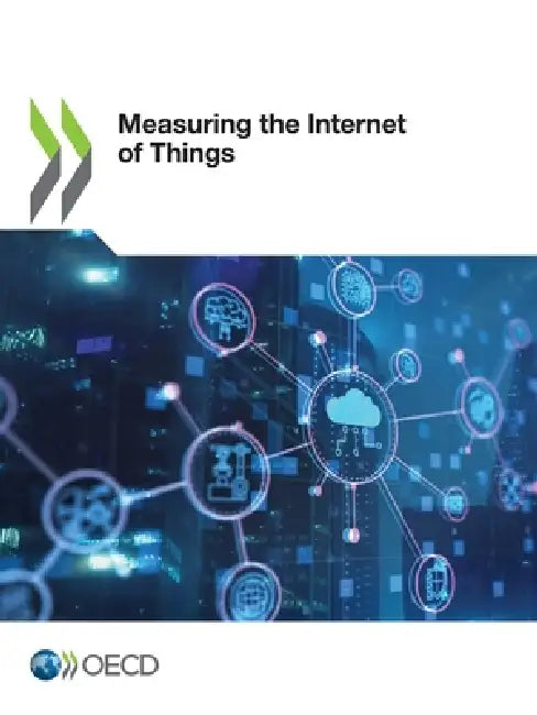 Measuring the Internet of Things by Oecd