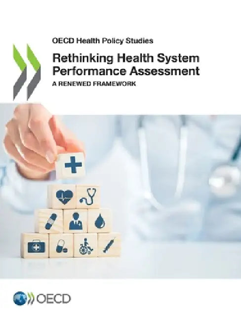 Rethinking Health System Performance Assessment by Oecd