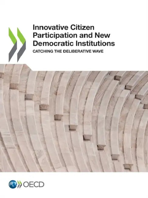 Innovative Citizen Participation and New Democratic Institutions by Oecd