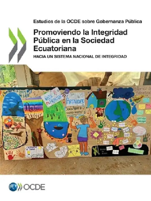 Promoviendo la Integridad Pública en la Sociedad Ecuatoriana by Oecd