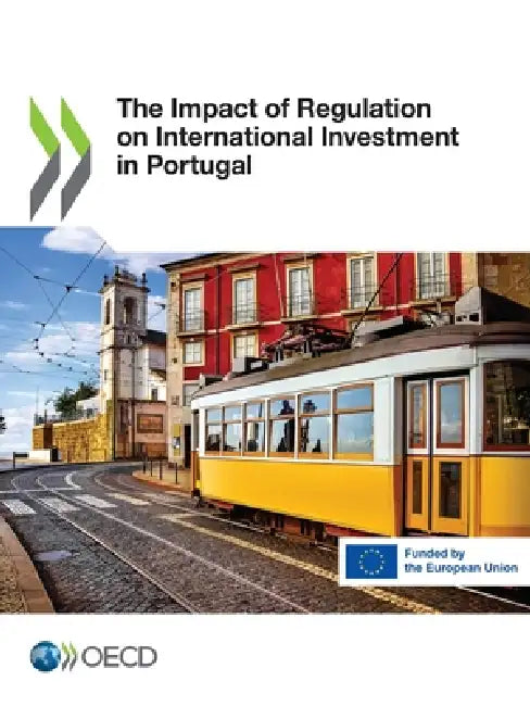 The Impact of Regulation on International Investment in Portugal by Oecd