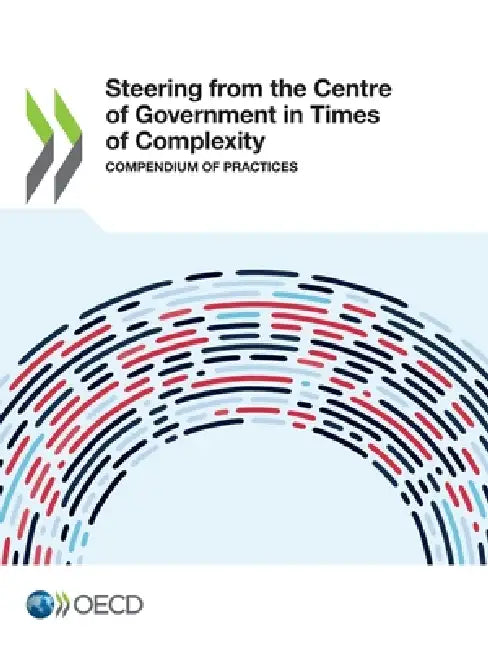 Steering from the Centre of Government in Times of Complexity by Oecd
