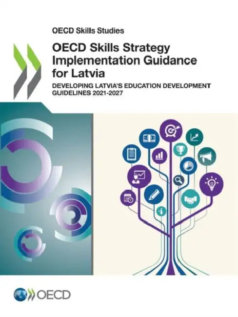OECD Skills Strategy Implementation Guidance for Latvia by Oecd