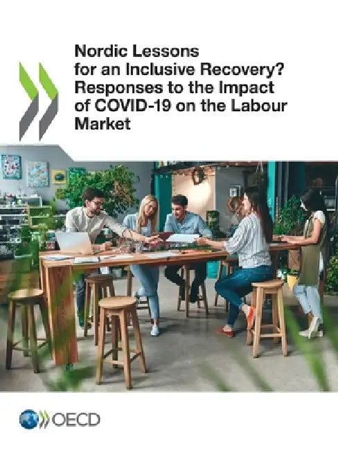 Nordic Lessons for an Inclusive Recovery? Responses to the Impact of COVID-19 on the Labour Market by Oecd