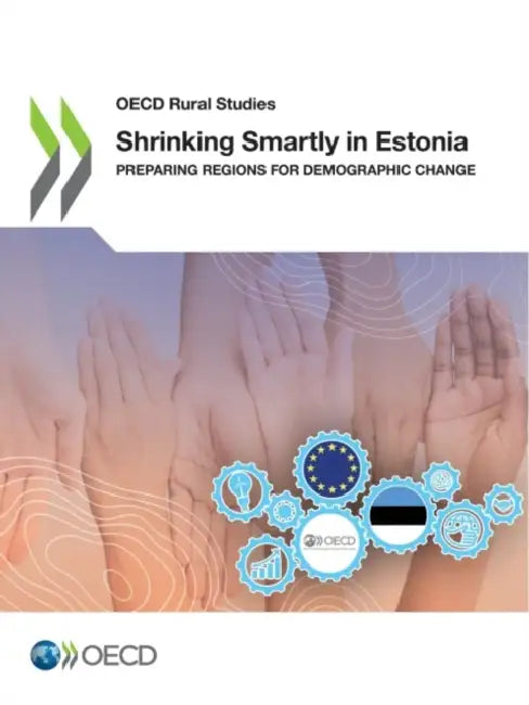 Shrinking Smartly in Estonia by Oecd