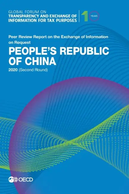 Global Forum on Transparency and Exchange of Information for Tax Purposes: People's Republic of China 2020 (Second Round) by Oecd