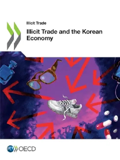 Illicit Trade and the Korean Economy by Oecd