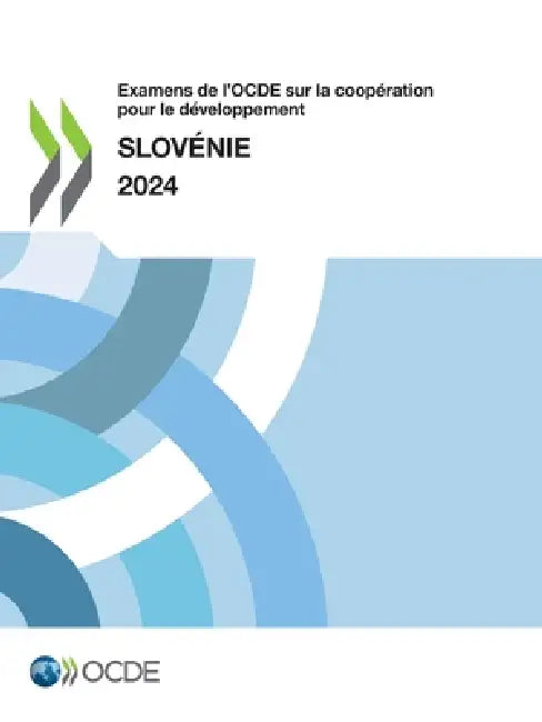 Examens de l'OCDE sur la coopération pour le développement: Slovénie 2024 by Oecd