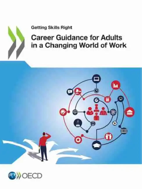Career Guidance for Adults in a Changing World of Work by Oecd