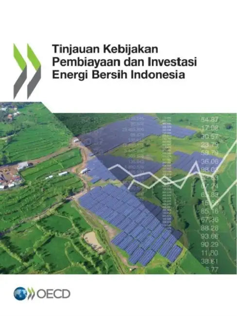 Tinjauan Kebijakan Pembiayaan Dan Investasi Energi Bersih Indonesia by Oecd