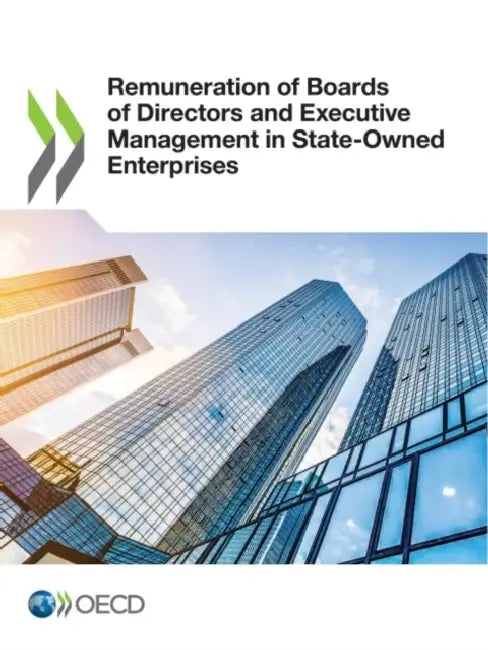 Remuneration of Boards of Directors and Executive Management in State-Owned Enterprises by Oecd